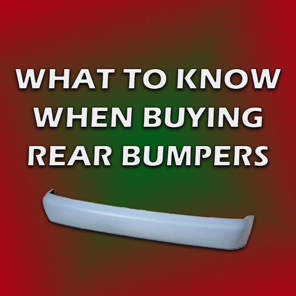 General Facts to Consider Before Buying Your Rear Bumper