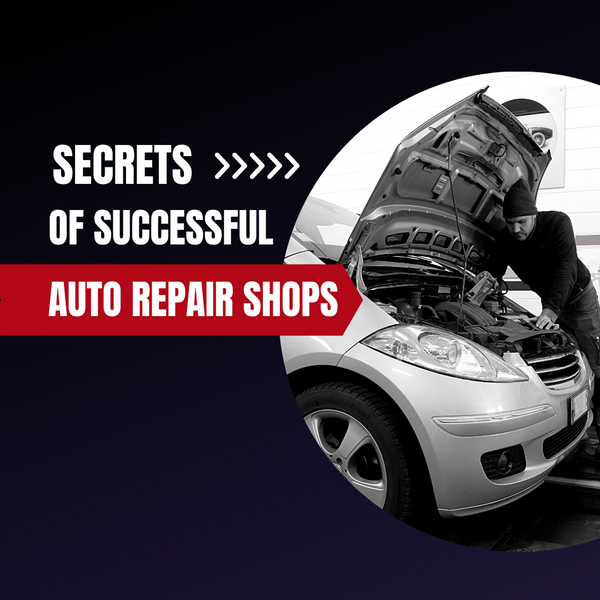 Secrets of Successful Auto Repair Shops