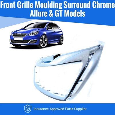 Fits Peugeot 308 2014-2017 Front Grille Moulding Surround Chromed For Allure & Gt Models - tradevehicleparts.co.uk