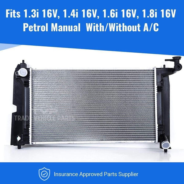 Fits Toyota Corolla 2000-2007 Radiator (1.3I 16V 1.4I 16V 1.6I 16V 1.8I 16V) (Petrol) ( Manual) (With/Without Ac)